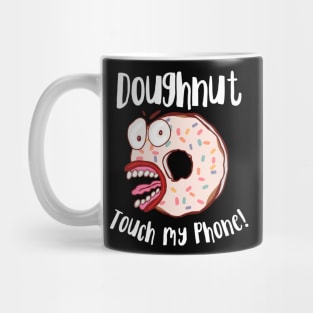 Doughnut Take My Phone Mug